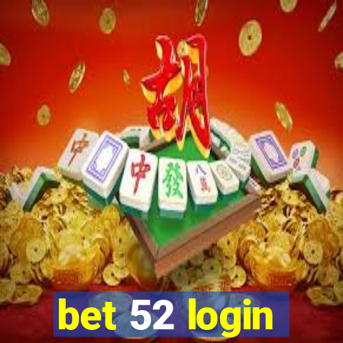 bet 52 login